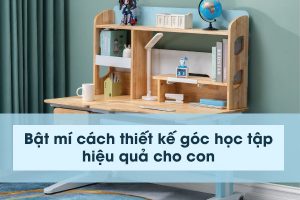 Bật mí cách thiết kế góc học tập hiệu quả cho con