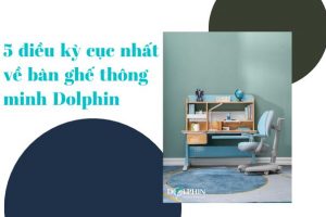 5 điều kỳ cục nhất về bàn ghế thông minh Dolphin