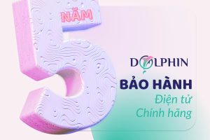 Dolphin – Khẳng Định Chất Lượng Bằng Chế Độ Bảo Hành